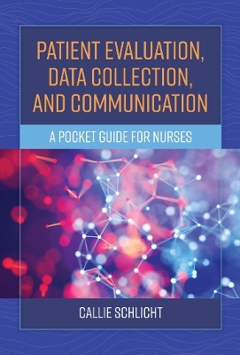Patient Evaluation, Data Collection, and Communication - Callie J. Schlicht