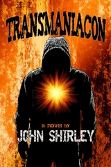 Transmaniacon -  John Shirley