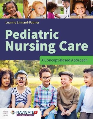 Pediatric Nursing Care: a Concept-Based Approach