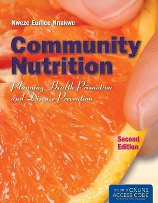 Community Nutrition: Planning Health Promotion and Disease Prevention - Nweze Nnakwe
