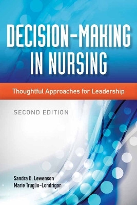 Decision-Making in Nursing - Sandra B. Lewenson, Marie Truglio-Londrigan