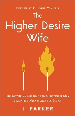 The Higher Desire Wife - J. Parker