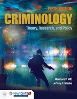 Criminology: Theory, Research, and Policy - Vito, Gennaro F.; Maahs, Jeffrey R.