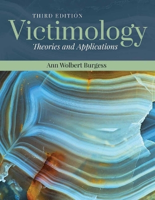 Victimology: Theories And Applications - Ann Wolbert Burgess