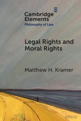 Legal Rights and Moral Rights - Matthew H. Kramer