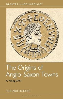 The Origins of Anglo-Saxon Towns - Dr Richard Hodges