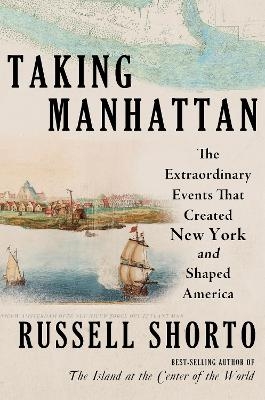 Taking Manhattan - Russell Shorto