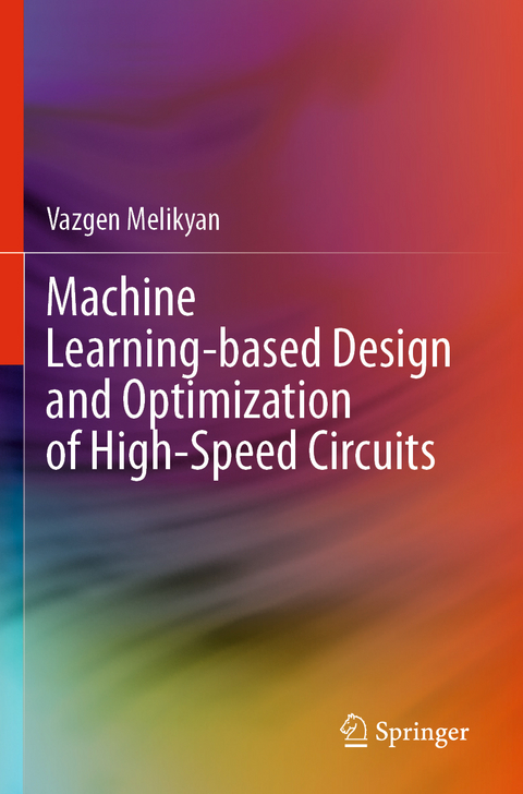 Machine Learning-based Design and Optimization of High-Speed Circuits - Vazgen Melikyan