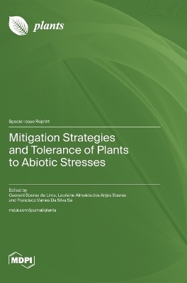 Mitigation Strategies and Tolerance of Plants to Abiotic Stresses