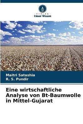 Eine wirtschaftliche Analyse von Bt-Baumwolle in Mittel-Gujarat