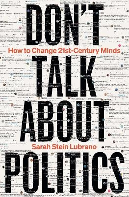 Don't Talk About Politics - Sarah Stein Lubrano