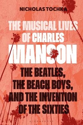 The Musical Lives of Charles Manson - Professor or Dr. Nicholas Tochka