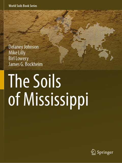 The Soils of Mississippi - Delaney Johnson, Mike Lilly, Birl Lowery, James G. Bockheim
