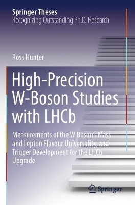 High-Precision W-Boson Studies with LHCb - Ross Hunter