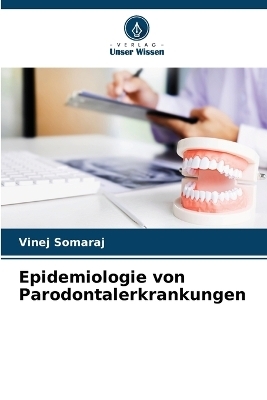 Epidemiologie von Parodontalerkrankungen - Vinej Somaraj