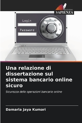 Una relazione di dissertazione sul sistema bancario online sicuro - Damarla Jaya Kumari