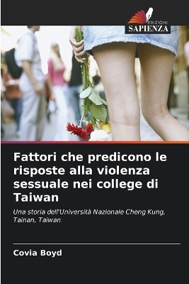 Fattori che predicono le risposte alla violenza sessuale nei college di Taiwan - Covia Boyd