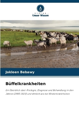 B&uuml;ffelkrankheiten - Jakleen Bebawy