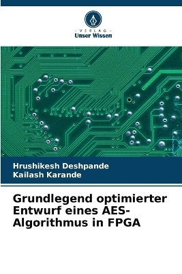 Grundlegend optimierter Entwurf eines AES-Algorithmus in FPGA - Hrushikesh Deshpande, Kailash Karande