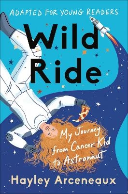 Wild Ride (Adapted for Young Readers) - Hayley Arceneaux