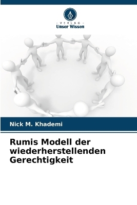Rumis Modell der wiederherstellenden Gerechtigkeit - Nick M Khademi