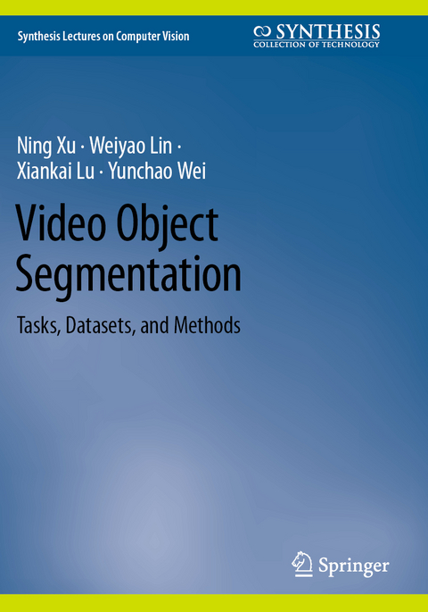 Video Object Segmentation - Ning Xu, Weiyao Lin, Xiankai Lu, Yunchao Wei