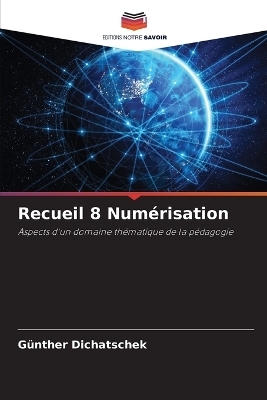 Recueil 8 Num&eacute;risation - G&uuml;nther Dichatschek