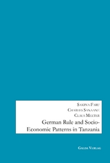 German Rule and Socio-Economic Patterns in Tanzania - Claus Melter, Sakina Faru, Saanane Charles