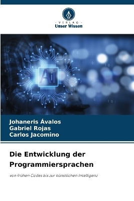 Die Entwicklung der Programmiersprachen - Johaneris &Aacute;valos, Gabriel Rojas, Carlos Jacomino
