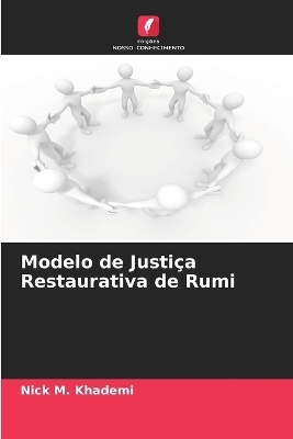 Modelo de Justi&ccedil;a Restaurativa de Rumi - Nick M Khademi
