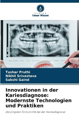 Innovationen in der Kariesdiagnose - Tushar Pruthi, Nikhil Srivastava, Sakshi Gaind