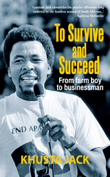To Survive and Succeed - Mkhuseli Jack