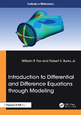 Introduction to Differential and Difference Equations through Modeling - William P. Fox, Jr. Burks  Robert E.