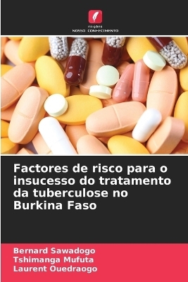Factores de risco para o insucesso do tratamento da tuberculose no Burkina Faso