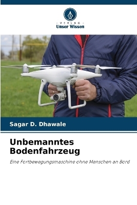 Unbemanntes Bodenfahrzeug - Sagar D Dhawale
