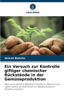 Ein Versuch zur Kontrolle giftiger chemischer Rückstände in der Gemüseproduktion