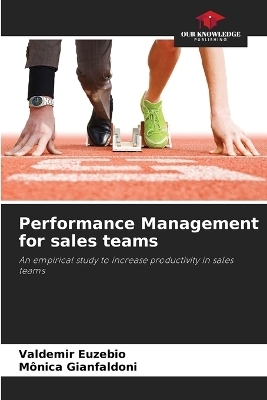 Performance Management for sales teams - Valdemir Euzebio, M&ocirc;nica Gianfaldoni