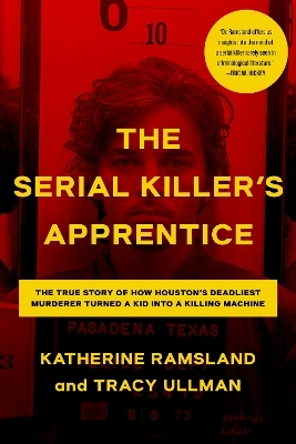 The Serial Killer's Apprentice - Katherine Ramsland, Tracy Ullman