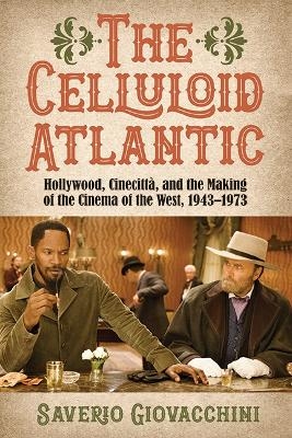 The Celluloid Atlantic - Saverio Giovacchini