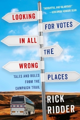Looking for Votes in All the Wrong Places - Rick Ridder