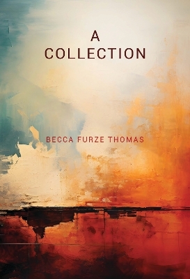 A Collection - Becca Furze Thomas