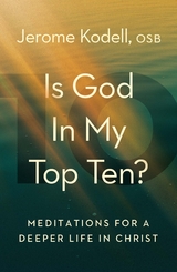 Is God in My Top Ten? - OSB Kodell  Jerome