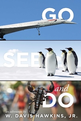 Go, See, and Do - W. Davis Hawkins Jr.