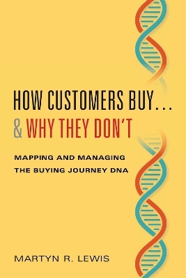 How Customers Buy&hellip;& Why They Don't - Martyn R. Lewis