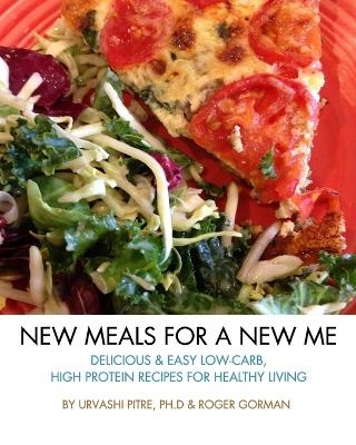 New Meals For A New Me - Roger Gorman, Urvashi Pitre