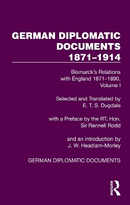 German Diplomatic Documents 1871&ndash;1914 Volume 1 - 