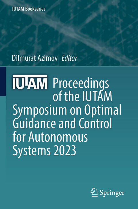 Proceedings of the IUTAM Symposium on Optimal Guidance and Control for Autonomous Systems 2023 - 
