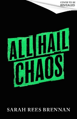 All Hail Chaos - Sarah Rees Brennan