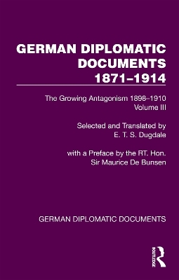German Diplomatic Documents 1871&ndash;1914 Volume 3 - 