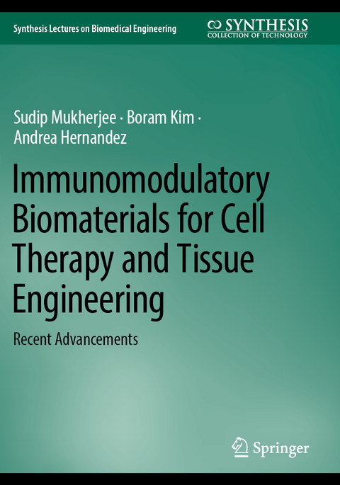 Immunomodulatory Biomaterials for Cell Therapy and Tissue Engineering - Sudip Mukherjee, Boram Kim, Andrea Hernandez